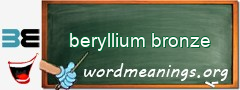 WordMeaning blackboard for beryllium bronze